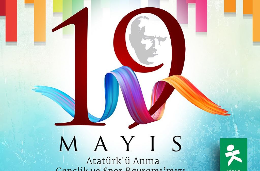 19 Mayıs Atatürk’ü Anma, Gençlik ve Spor Bayramı’mızı Coşkuyla Kutluyoruz