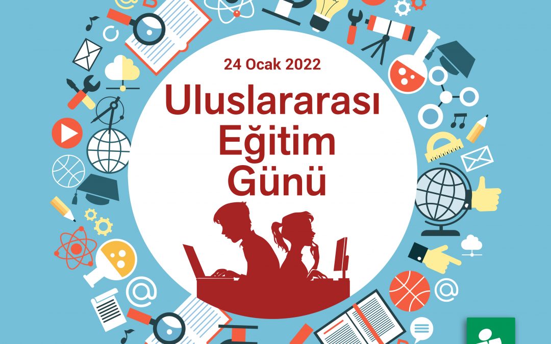 24 Ocak Uluslararası Eğitim Günü Kutlu Olsun
