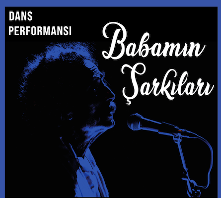 “Babamın Şarkıları” Dans Performansı 28 Kasım’da Kültür Merkezi Sahnemizde Yer Alacak