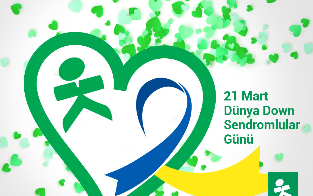 Bugün 21 Mart Dünya Down Sendromu Farkındalık Günü