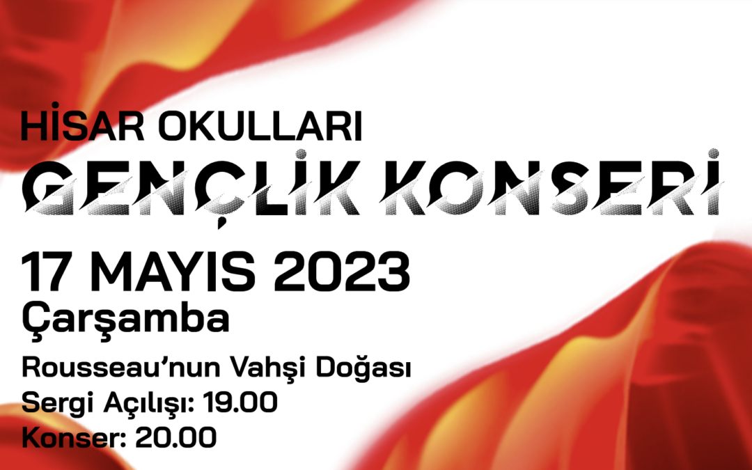 Hisar Okulları Gençlik Konseri: 17 Mayıs 2023 Çarşamba