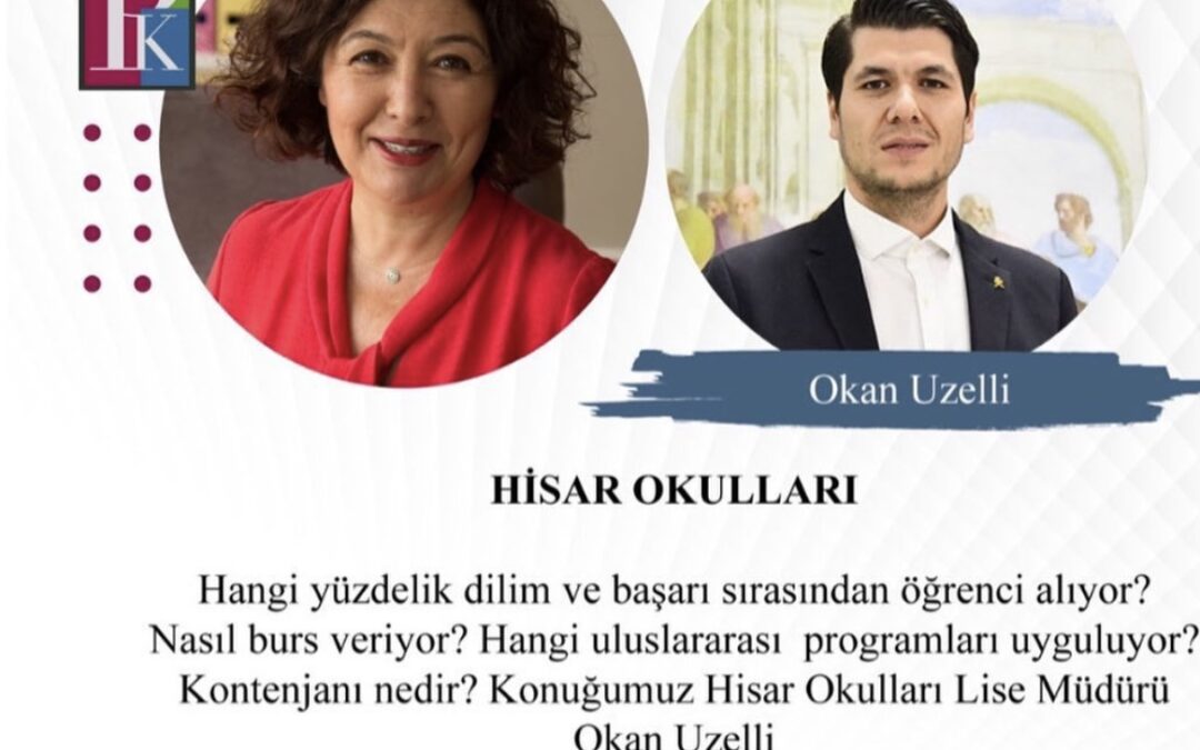 Lise Müdürümüz Okan Uzelli Pervin Kaplan’a Hisar Lisesini anlattı