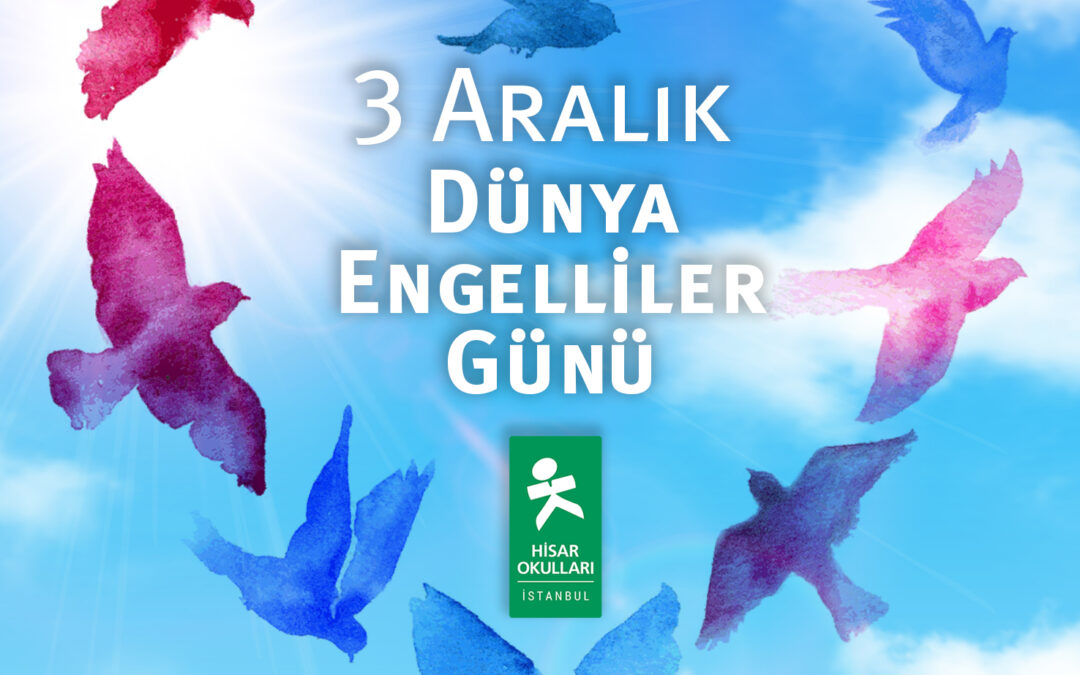3 Aralık Dünya Engelliler Günü