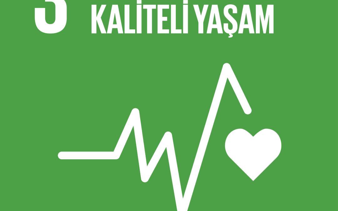 “Sağlıklı ve Kaliteli Yaşam”