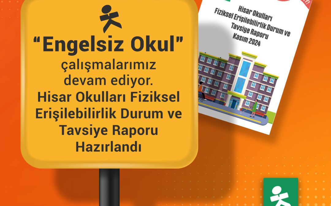 Hisar Okulları Fiziksel Erişilebilirlik Durum ve Tavsiye Raporu Hazırlandı